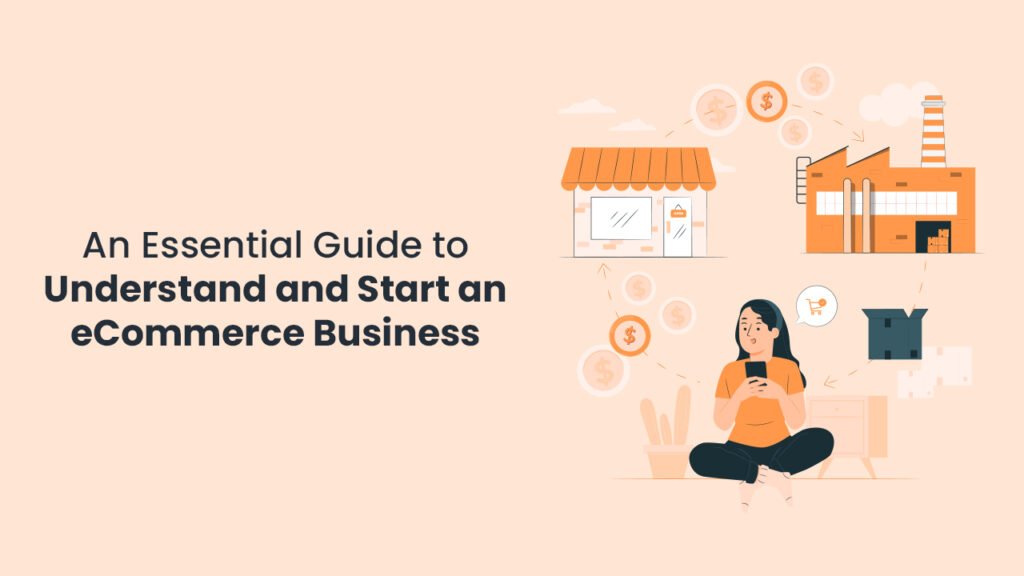 an-essential-guide-to-understand-and-start-an-ecommerce-business